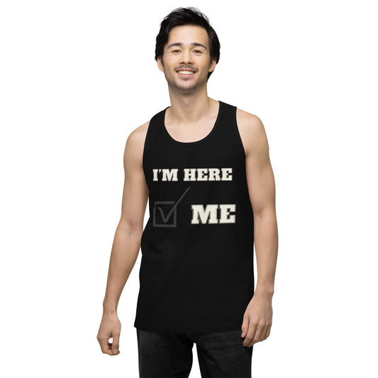 I'm here- Men's Tank