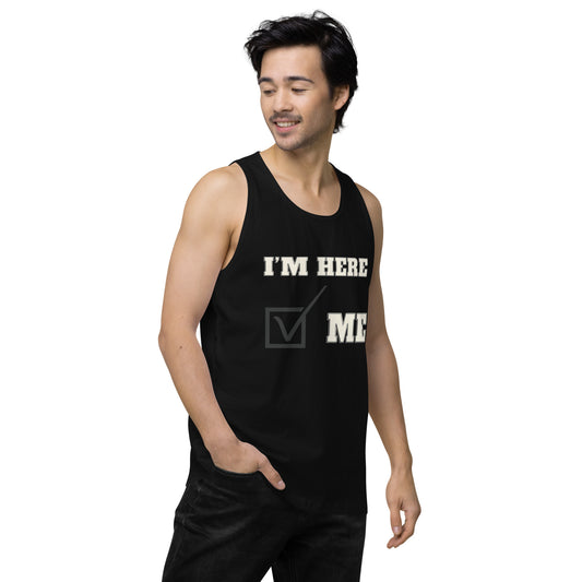 I'm here- Men's Tank