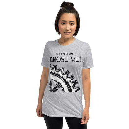 Cycle life chose me- Unisex t-shirt