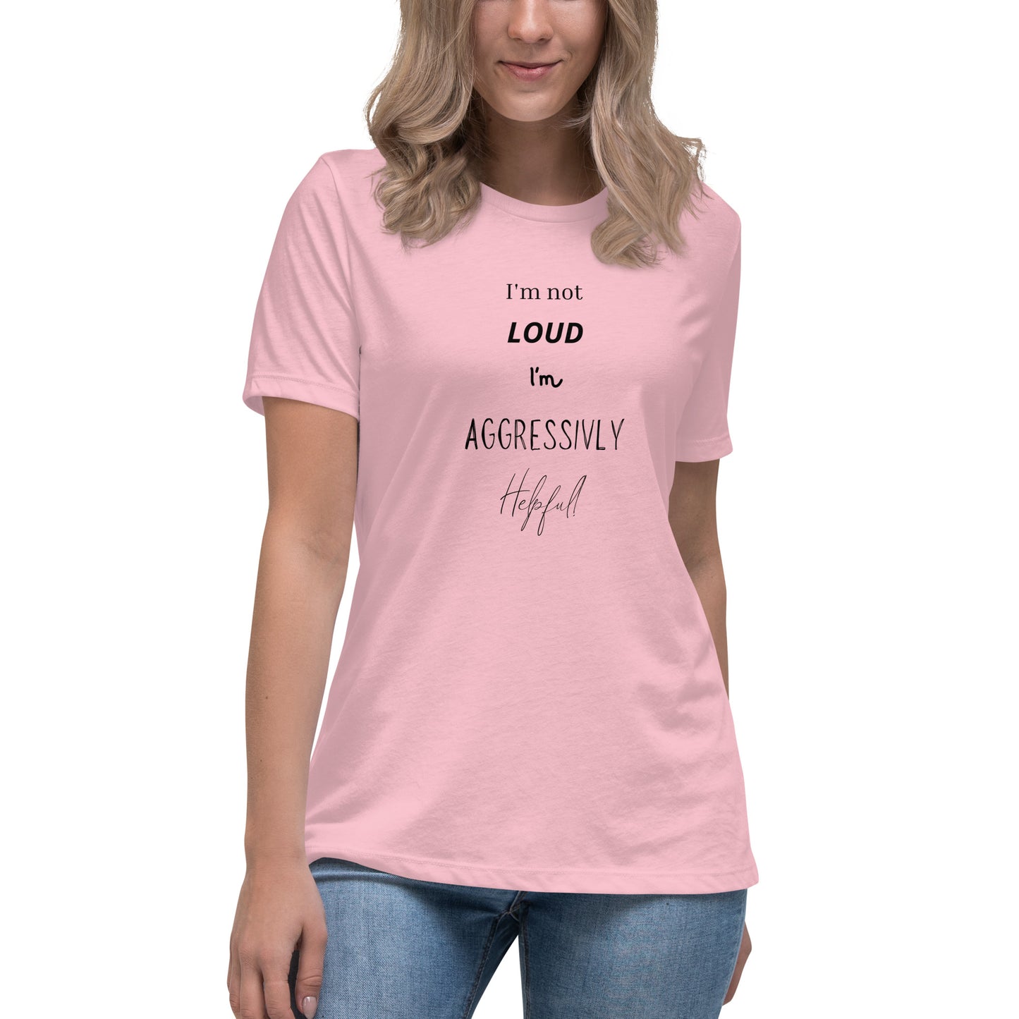 Aggressively Helpful -Women's Relaxed T-Shirt