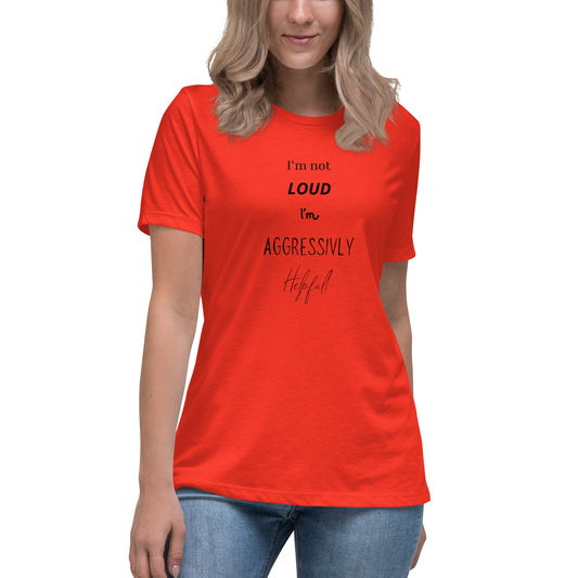 Aggressively Helpful -Women's Relaxed T-Shirt