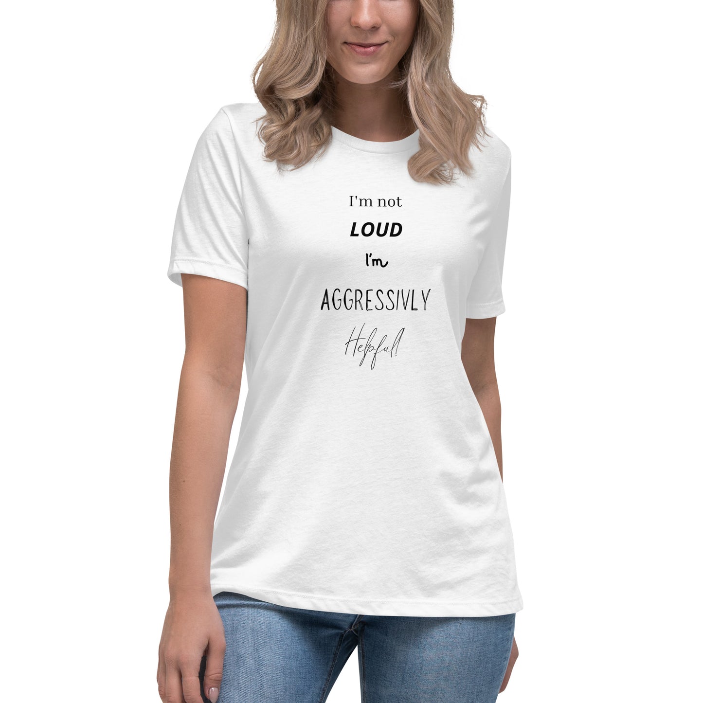 Aggressively Helpful -Women's Relaxed T-Shirt